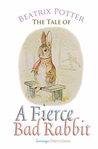 The Tale of a Fierce Bad Rabbit (Peter Rabbit Tales) by Sovereign, Multicolour Paper Book