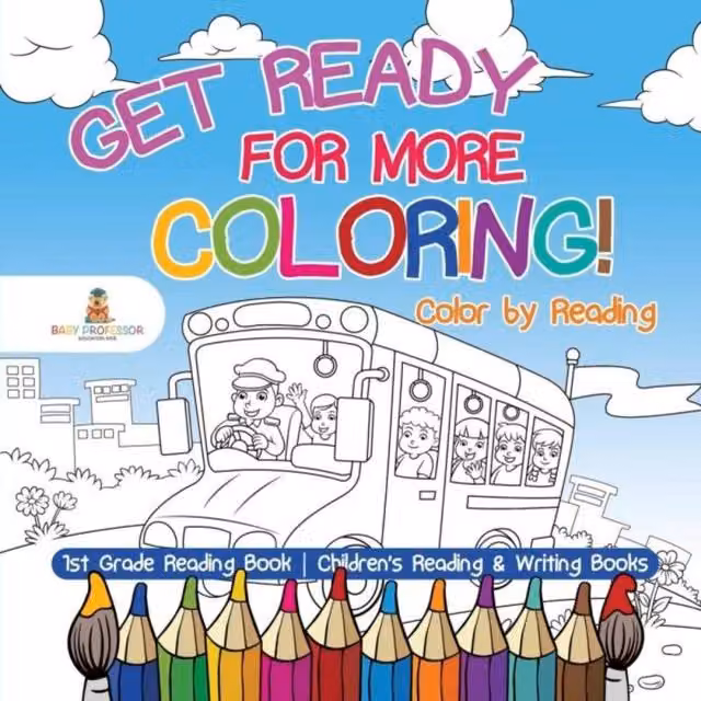 Baby Professor Get Ready for More Colouring Color by Reading 1st Grade Reading White and Multicolour