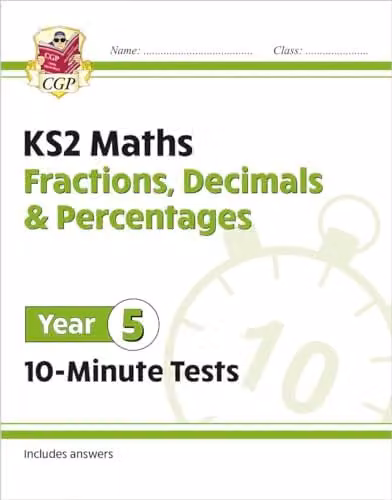CGP KS2 Year 5 Maths 10-Minute Tests: Fractions, Decimals and Percentages