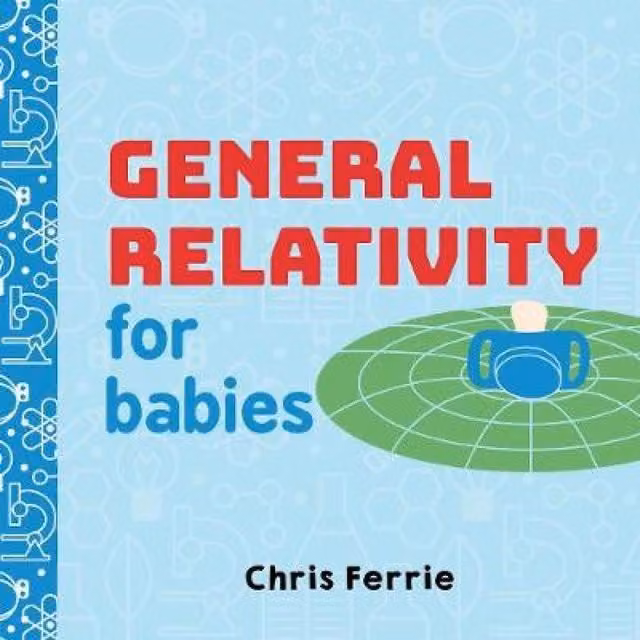 Chris Ferrie General Relativity for Babies Multicolour Board Book