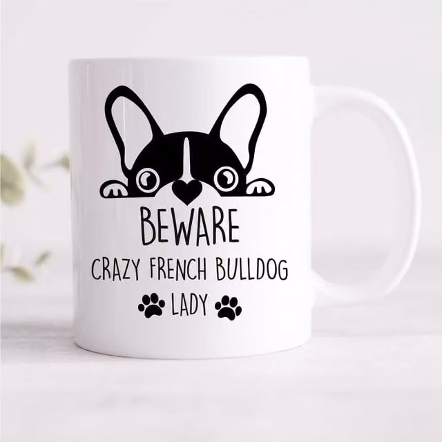 60 Second Makeover White Ceramic Frenchie Mug with Beware Crazy French Bulldog Lady Design