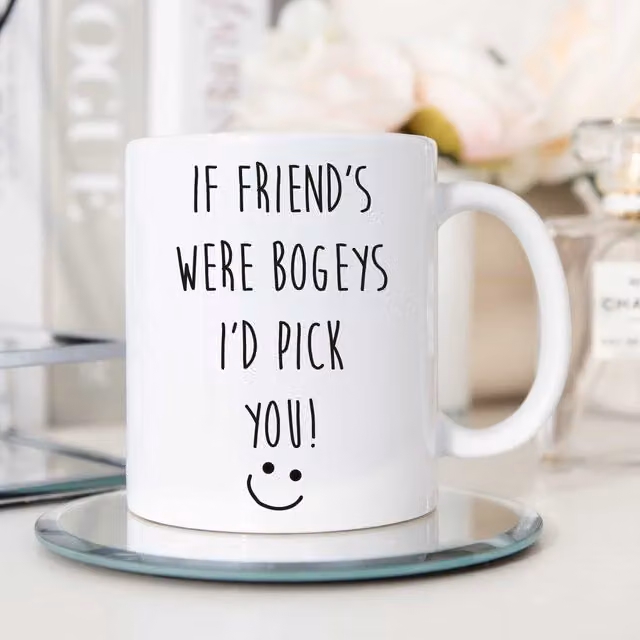 60 Second Makeover If Friends Were Bogeys I'd Pick You Ceramic Mug in White