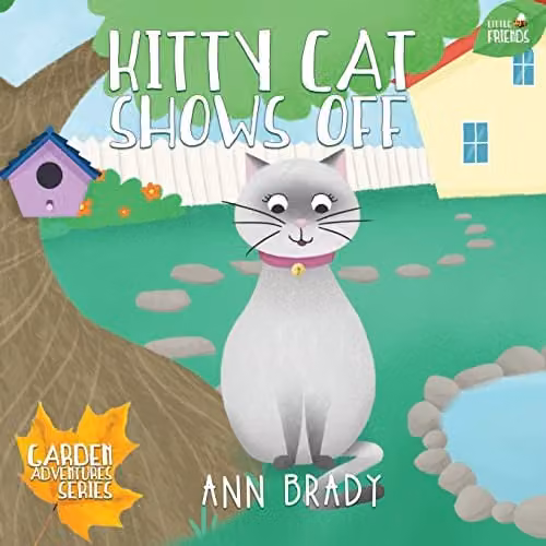 Kids4kids Kitty Cat Shows Off: 5 (Little Friends: Garden Adventures Series) Multicolour Paper Book