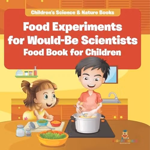 Baby Professor Food Experiments for Would-Be Scientists Childrens Science and Nature Book, Multicolour