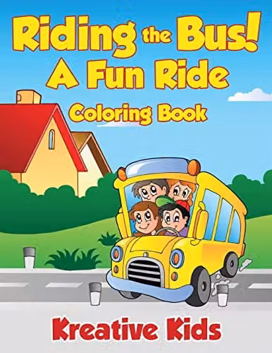 Kreative Kids Riding the Bus! A Fun Ride Colouring Book for Children, Multicolour