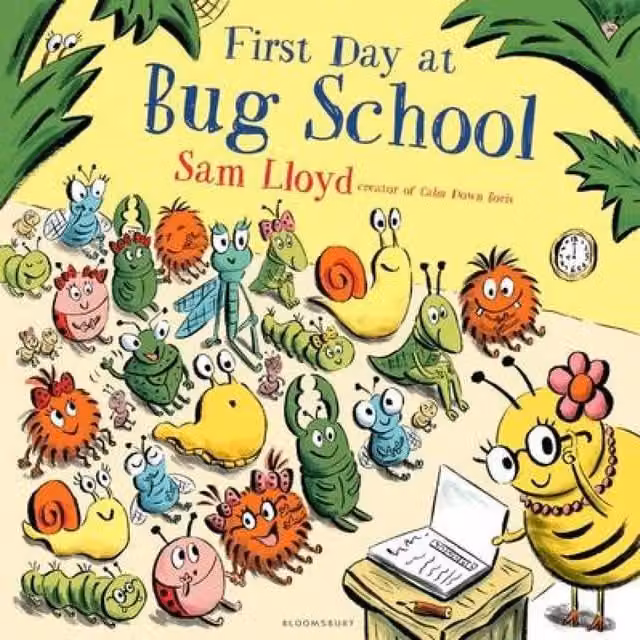 Sam Lloyd First Day at Bug School Multicoloured Paperback Book
