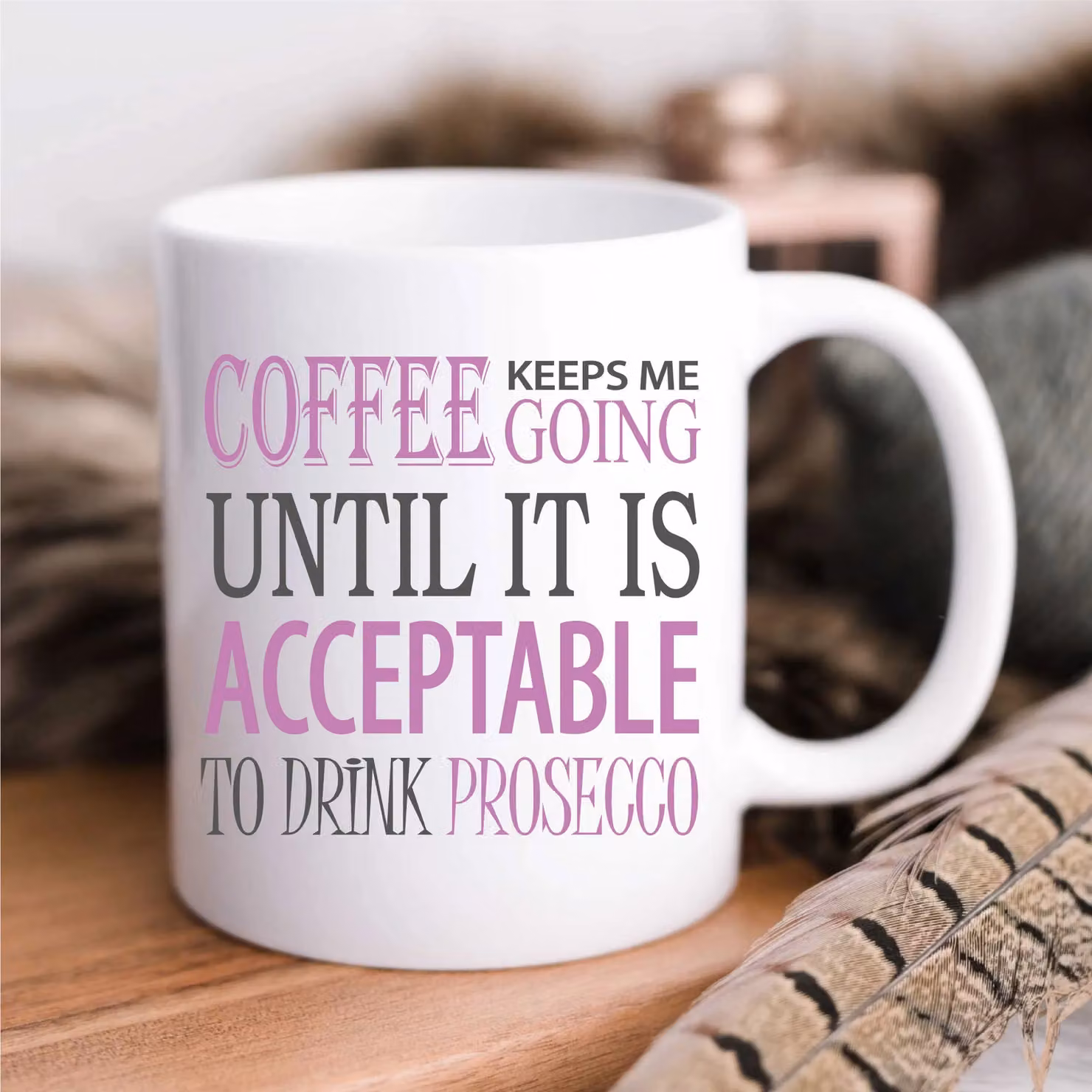 60 Second Makeover Limited Coffee Keeps Me Going Until it is Acceptable to Drink Prosecco Funny Novelty Ceramic Mug in White – 2