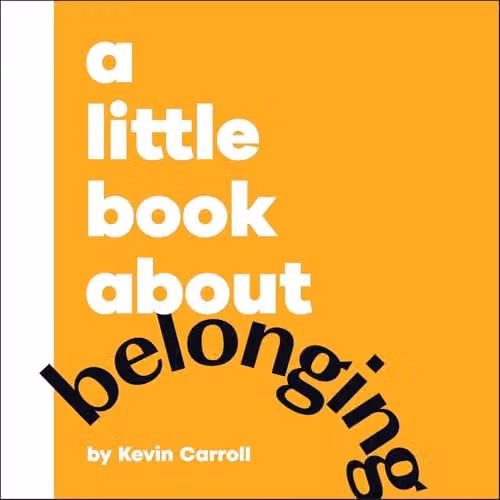 A Little Book About Belonging by Kevin Carroll, DK Multicolour Paperback – 1