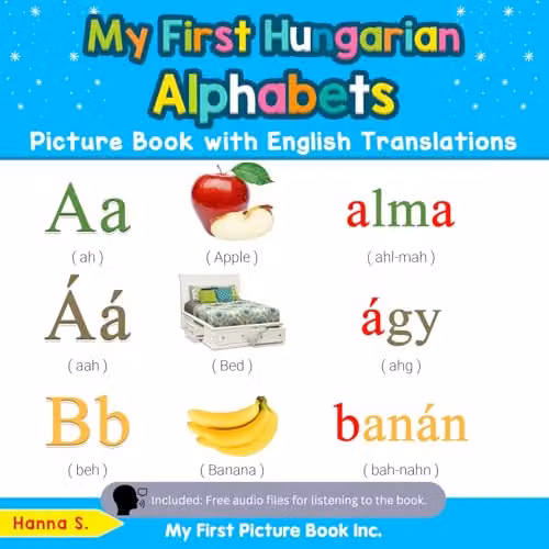 My First Picture Book Inc My First Hungarian Alphabets Picture Book with English Translations Multicolour