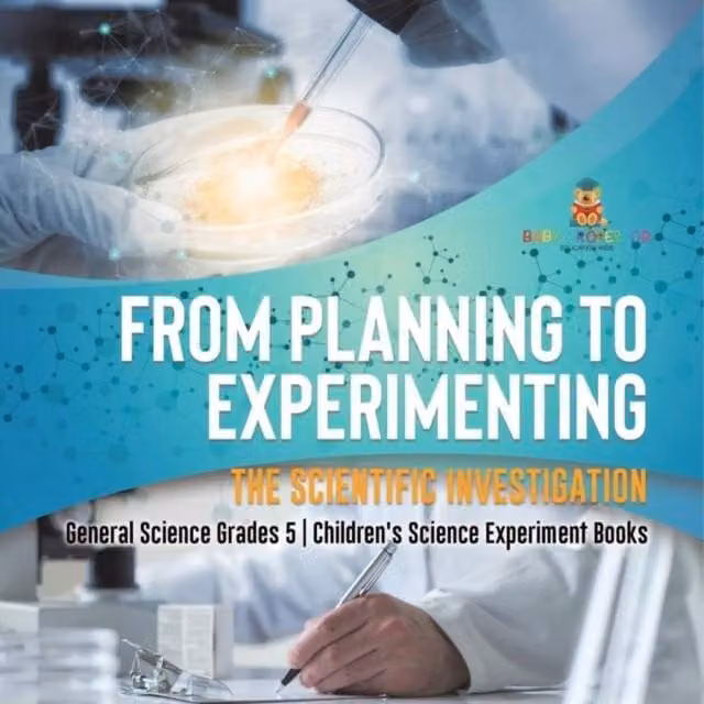 Baby Professor From Planning to Experimenting: The Scientific Investigation in White and Multicolour
