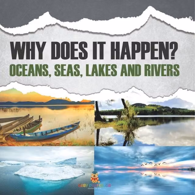Baby Professor Why Does It Happen? Oceans, Seas, Lakes and Rivers Multicolour Paperback Book