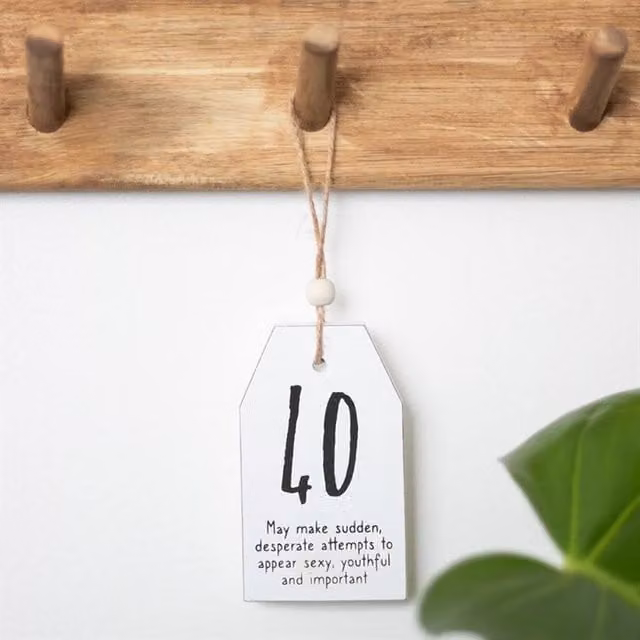 Uniqueful 40th Milestone Birthday Hanging Sentiment Sign in White