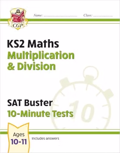 CGP KS2 Maths SAT Buster 10-Minute Tests Multiplication and Division for 2027 Exams