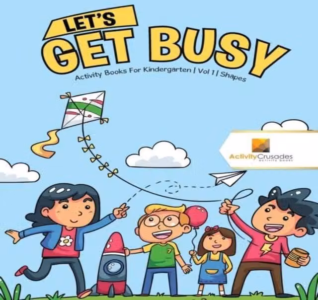 Activity Crusades Let's Get Busy Kindergarten Activity Book Volume 1 Shapes Multicolour