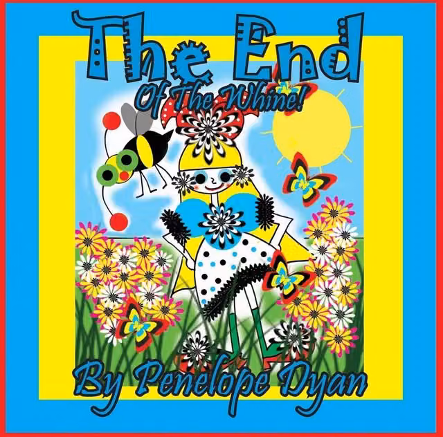 The End Of The Whine by Penelope Dyan Paperback Book, Multicolour