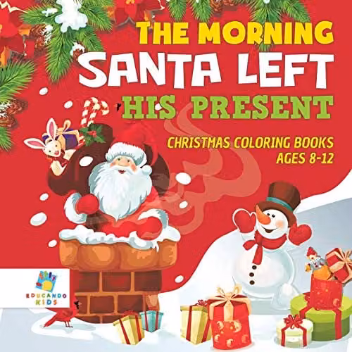 Educando Kids The Morning Santa Left His Present Christmas Colouring Book for Ages 8-12