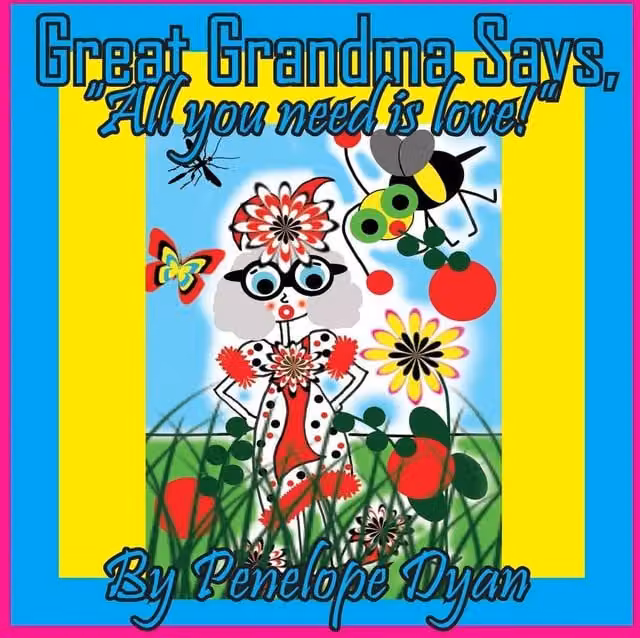 Penelope Dyan Great Grandma Says, All you need is love Paperback Book, Multicolour