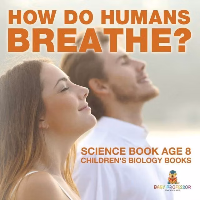 Baby Professor How Do Humans Breathe? Multicolour Childrens Biology Science Book