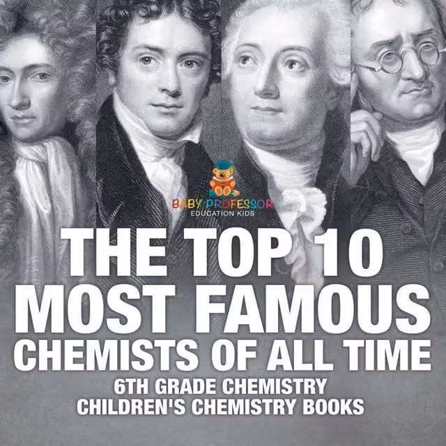 Baby Professor The Top 10 Most Famous Chemists of All Time Multicolour Book