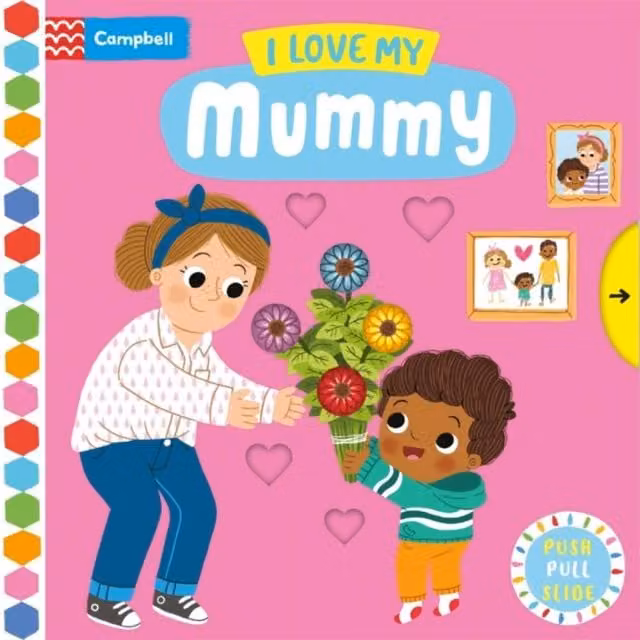 Campbell Books I Love My Mummy Multicolour Push, Pull, Slide Board Book