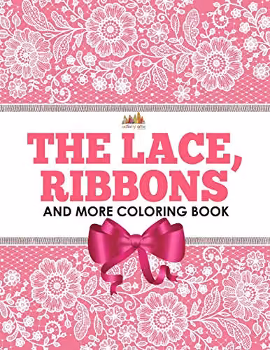 The Lace, Ribbons and More Coloring Book by Activity Attic Books, Pink