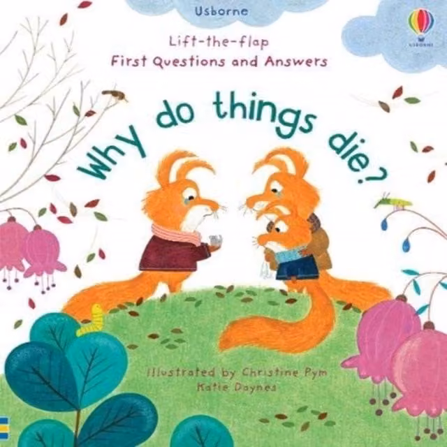 Katie Daynes First Questions & Answers: Why Do Things Die? Multicolour Board Book