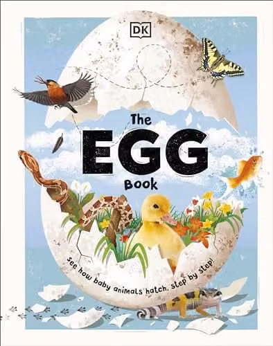 DK The Egg Book: See How Baby Animals Hatch, Step By Step! Multicolour Paper Book