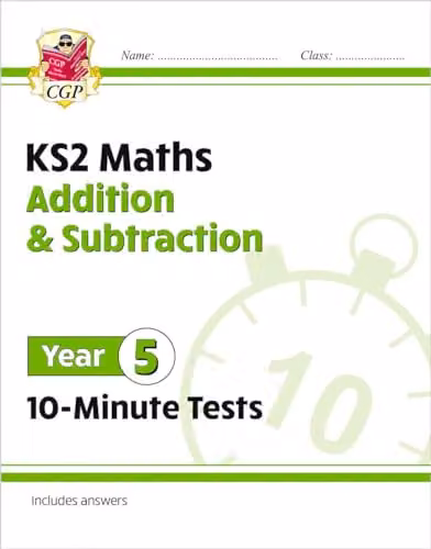 CGP KS2 Year 5 Maths 10-Minute Tests: Addition and Subtraction