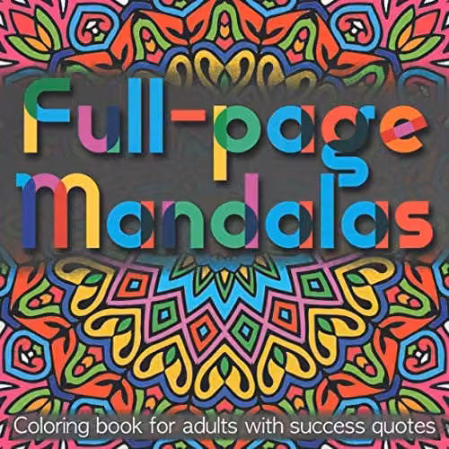 Full-page Mandalas Adult Colouring Book with Success Quotes by 5310 Publishing