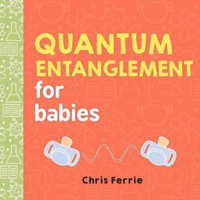 Chris Ferrie Quantum Entanglement for Babies Multicolour Board Book