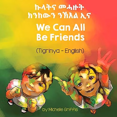 Language Lizard We Can All Be Friends Tigrinya-English Bilingual Book, Multicolour