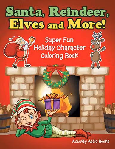 Activity Attic Books Santa, Reindeer, Elves and More! Holiday Character Colouring Book for Children, Multicolour