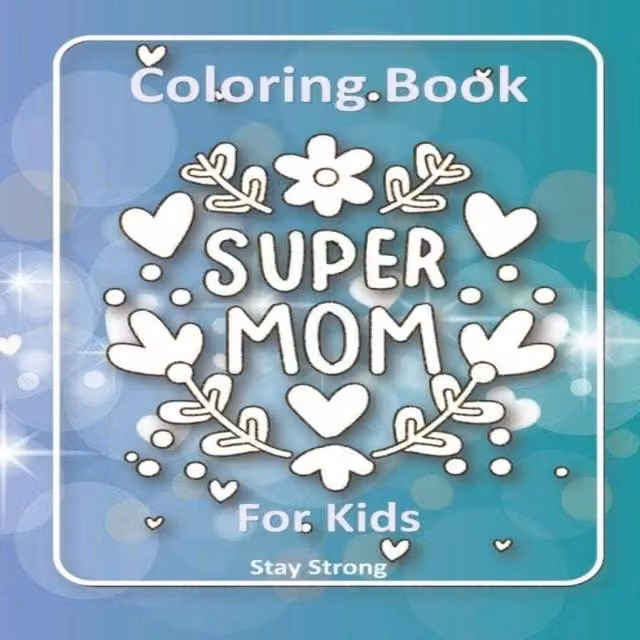 Stay Strong Super Mom Colouring Book for Kids in Multicolour