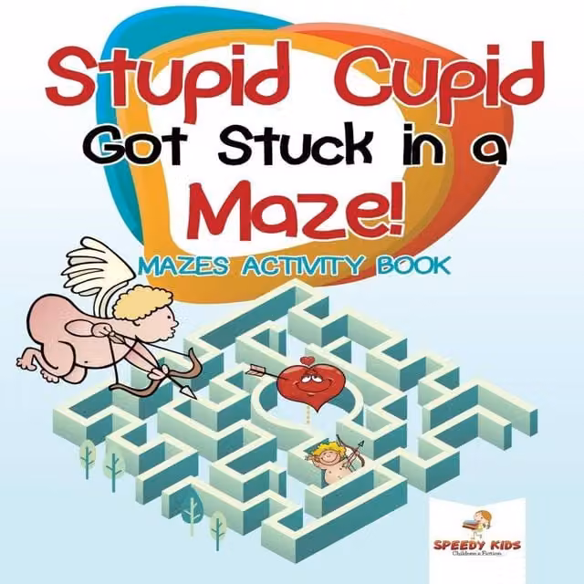 Speedy Kids Stupid Cupid Got Stuck in a Maze Mazes Activity Book, Multicolour Paperback