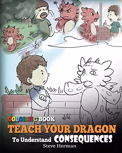 Teach Your Dragon To Understand Consequences Coloring Book Volume 14 by DG Books Publishing