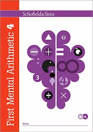Schofield & Sims First Mental Arithmetic 4: Arithmetic, Number Vocabulary and Problem Solving for Year 2, Ages 6-7