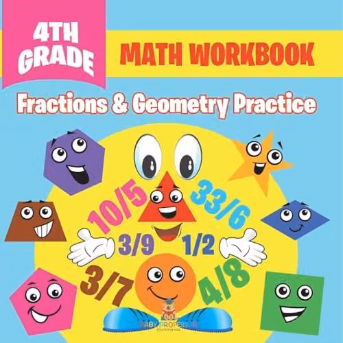 Baby Professor Multicolour 4th Grade Math Workbook: Fractions and Geometry Practice