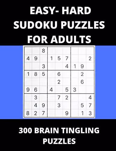 Easy to Hard Sudoku Puzzles for Adults with 300 Brain Tingling Puzzles