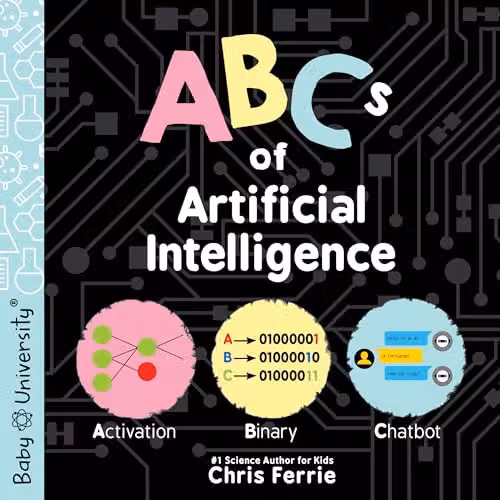 ABCs of Artificial Intelligence (Baby University) by Sourcebooks, Inc., Multicolour Cardboard Book, H: 20.32 cm, W: 20.32 cm, D: 2.54 cm