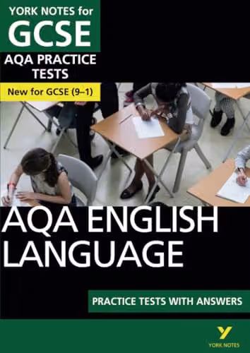 York Notes for GCSE AQA English Language Practice Tests with Answers by Susannah White, Pearson Education