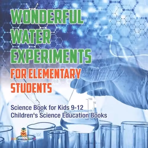 Baby Professor Wonderful Water Experiments for Elementary Students Science Book for Kids 9-12, Multicolour, H 21.59 cm x W 21.59 cm