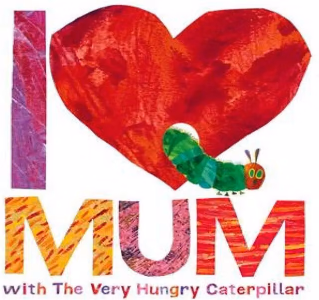 Eric Carle I Love Mum with The Very Hungry Caterpillar Hardback Book, Multicolour