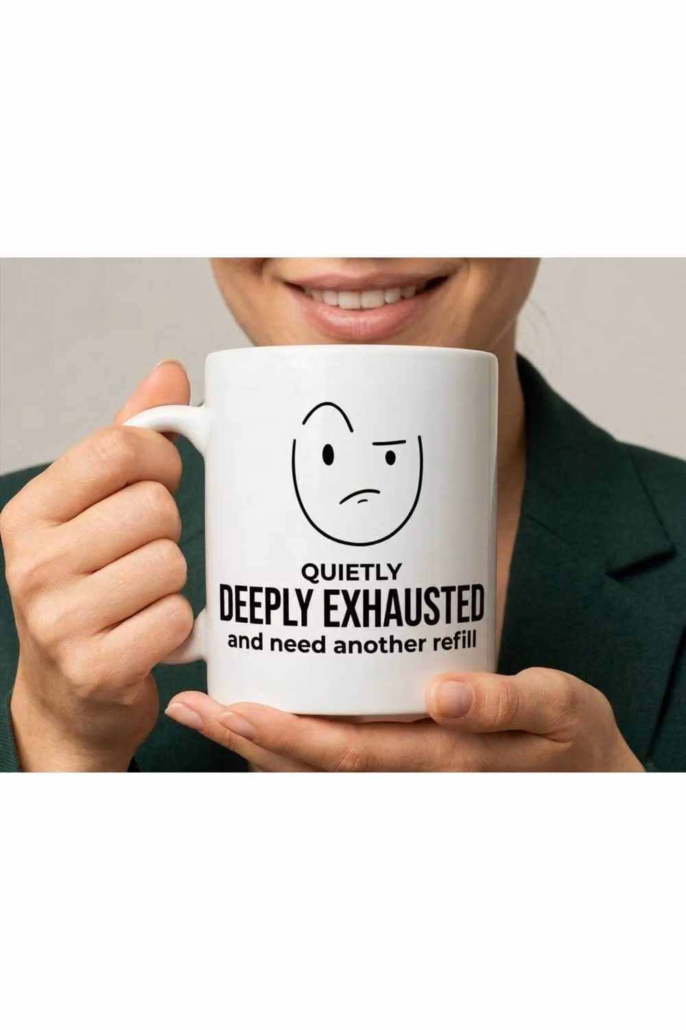 Dyzi Funny White Ceramic Mug with Quietly Deeply Exhausted Need Another Refill Design – 2