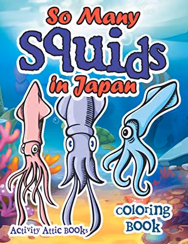 So Many Squids in Japan Coloring Book by Activity Attic Books for Adults