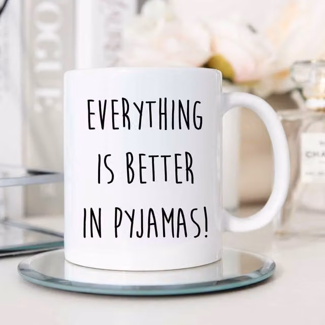 60 Second Makeover Limited Everything Is Better In Pyjamas Ceramic Mug in White