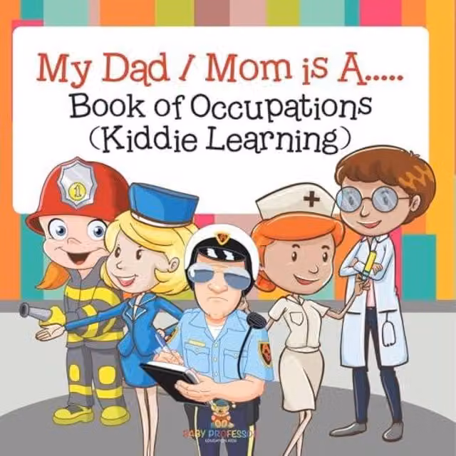 Baby Professor My Dad / Mom is A..... : Book of Occupations Kiddie Learning Multicolour Paper Book