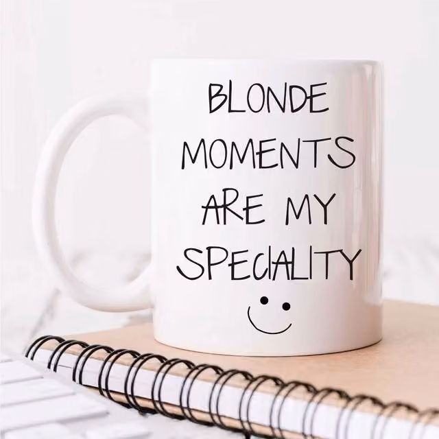 60 Second Makeover Blonde Moments Are My Speciality Ceramic Mug in White