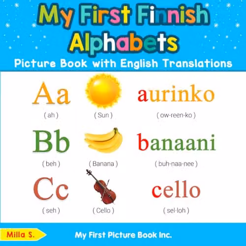 My First Finnish Alphabets Picture Book with English Translations by My First Picture Book Inc, Multicolour