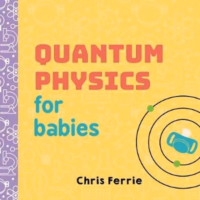 Chris Ferrie Quantum Physics for Babies Multicolour Cardboard Board Book