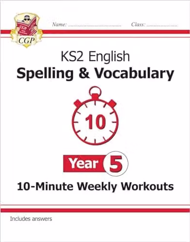CGP KS2 Year 5 English 10-Minute Weekly Workouts: Spelling and Vocabulary